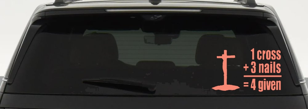 1 Cross Plus 3 Nails Equals Forgiven Christian Car or Truck Window Decal Sticker