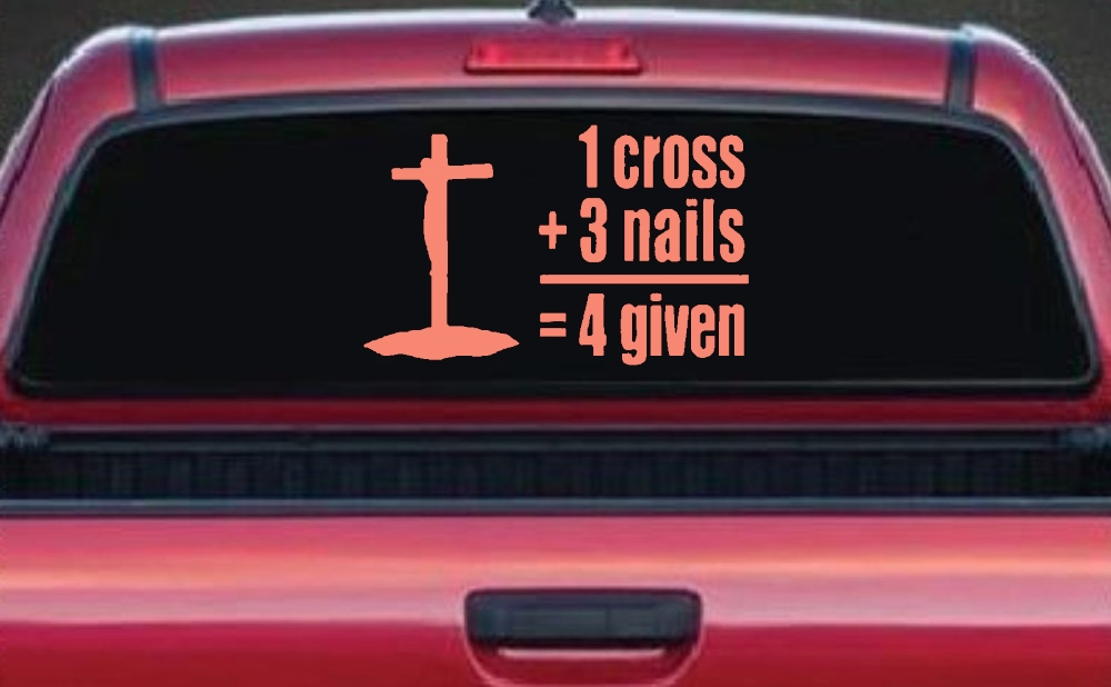 1 Cross Plus 3 Nails Equals Forgiven Christian Car or Truck Window Decal Sticker