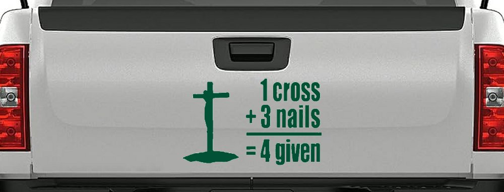 1 Cross Plus 3 Nails Equals Forgiven Christian Car or Truck Window Decal Sticker