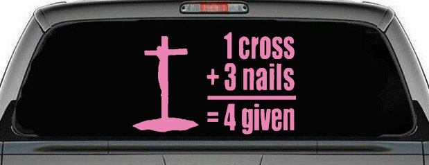 1 Cross Plus 3 Nails Equals Forgiven Christian Car or Truck Window Decal Sticker