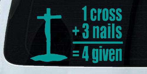 1 Cross Plus 3 Nails Equals Forgiven Christian Car or Truck Window Decal Sticker