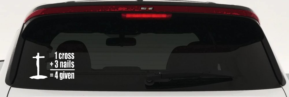 1 Cross Plus 3 Nails Equals Forgiven Christian Car or Truck Window Decal Sticker