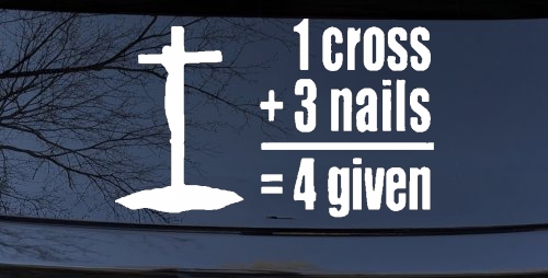 1 Cross Plus 3 Nails Equals Forgiven Christian Car or Truck Window Decal Sticker