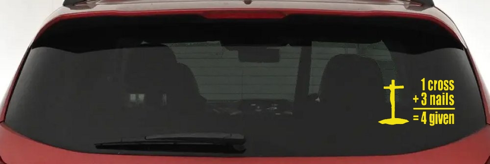 1 Cross Plus 3 Nails Equals Forgiven Christian Car or Truck Window Decal Sticker