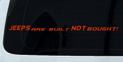 JEEPS Are Built NOT Bought! Off Road Car or Truck Window Decal Sticker