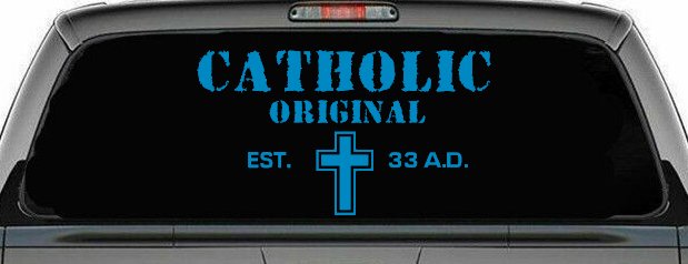 Catholic Original Est. 33 A.D. Christian Car or Truck Window Decal Sticker