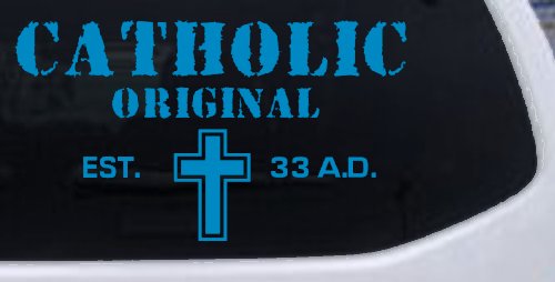 Catholic Original Est. 33 A.D. Christian Car or Truck Window Decal Sticker