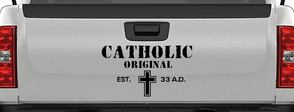 Catholic Original Est. 33 A.D. Christian Car or Truck Window Decal Sticker