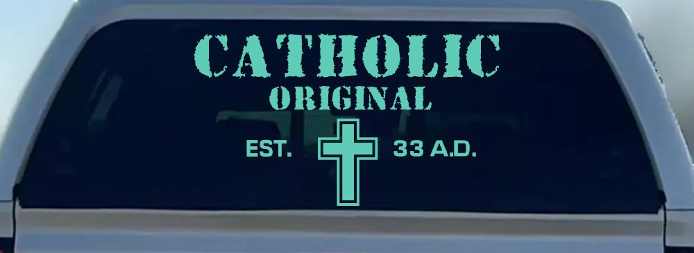 Catholic Original Est. 33 A.D. Christian Car or Truck Window Decal Sticker
