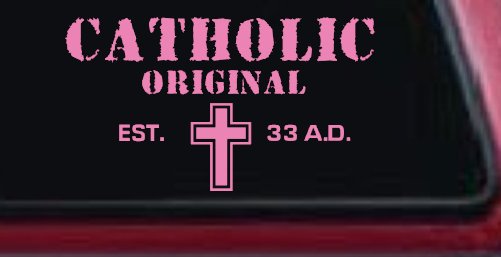Catholic Original Est. 33 A.D. Christian Car or Truck Window Decal Sticker