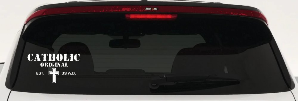 Catholic Original Est. 33 A.D. Christian Car or Truck Window Decal Sticker (White)