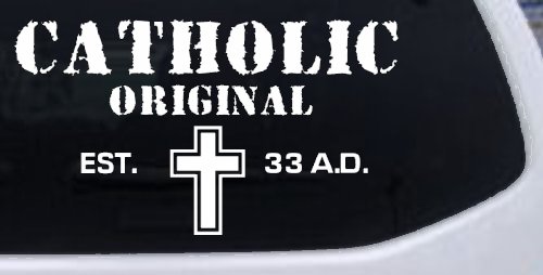 Catholic Original Est. 33 A.D. Christian Car or Truck Window Decal Sticker