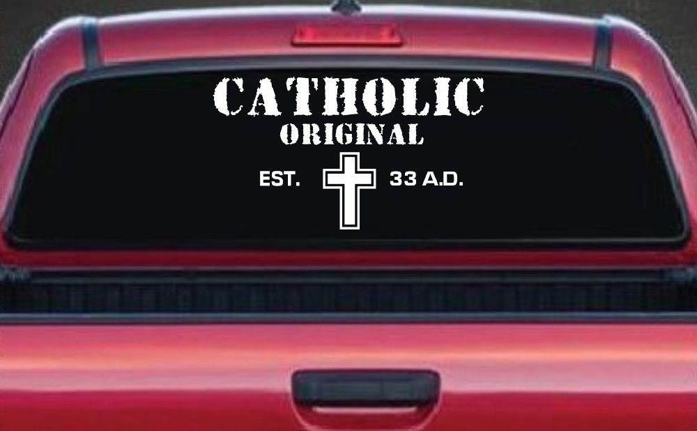 Catholic Original Est. 33 A.D. Christian Car or Truck Window Decal Sticker (White)