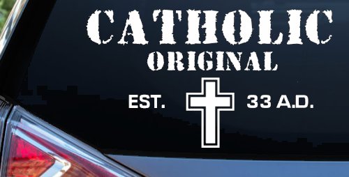 Catholic Original Est. 33 A.D. Christian Car or Truck Window Decal Sticker (White)