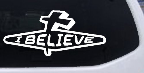 I Believe with Cross Christian Car or Truck Window Decal Sticker (White)