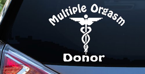 Multiple Orgasm Donor Decal - Funny Car Truck Window Vinyl Sticker (White)