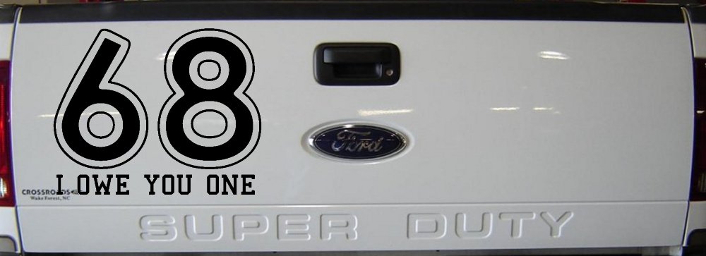 68 I Owe You One Funny Car or Truck Window Decal Sticker (Black)