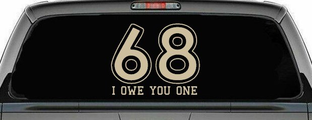 68 I Owe You One Funny Car or Truck Window Decal Sticker (Desert Sand)