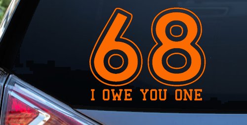 68 I Owe You One Funny Car or Truck Window Decal Sticker (Orange)