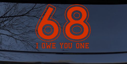 68 I Owe You One Funny Car or Truck Window Decal Sticker (Orange Red)