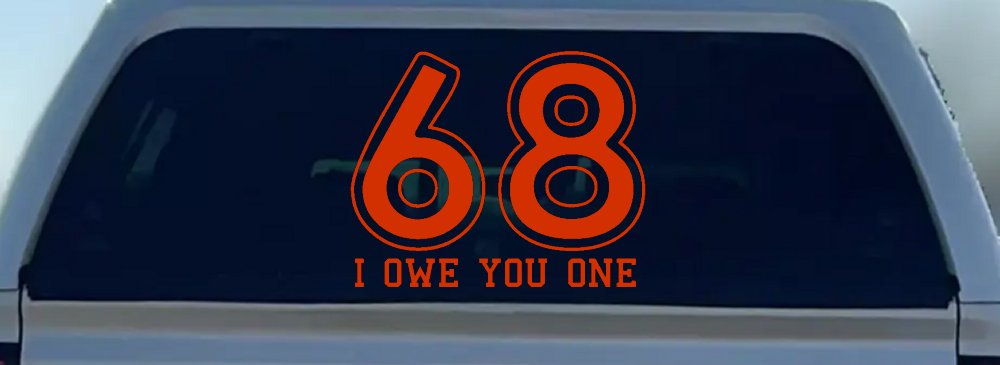 68 I Owe You One Funny Car or Truck Window Decal Sticker (Orange Red)