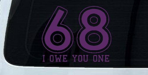 68 I Owe You One Funny Car or Truck Window Decal Sticker (Violet)