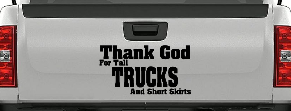 Thank God For Tall Trucks and Short Skirts Funny Car or Truck Window Decal Sticker (Black)
