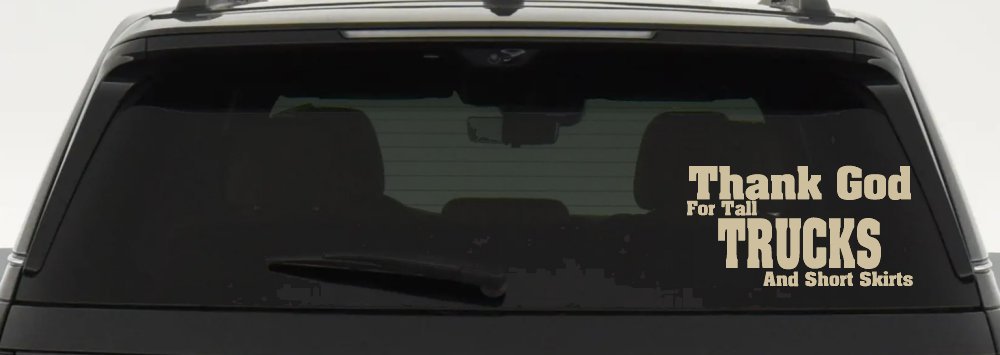 Thank God For Tall Trucks and Short Skirts Funny Car or Truck Window Decal Sticker (Desert Sand)