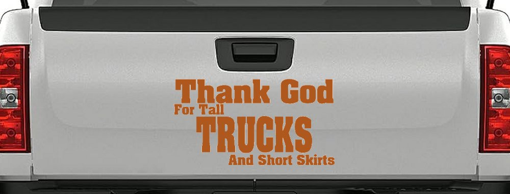 Thank God For Tall Trucks and Short Skirts Funny Car or Truck Window Decal Sticker (Nut Brown)