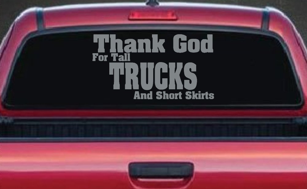 Thank God For Tall Trucks and Short Skirts Funny Car or Truck Window Decal Sticker (Telegrey)