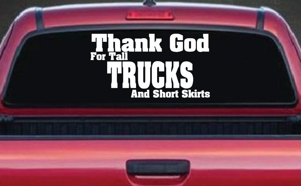 Tall Trucks Short Skirts Funny Decal Car Truck Window Vinyl Sticker (White)