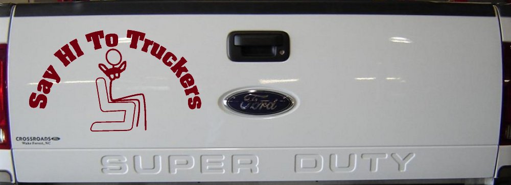 Say Hi To Truckers Funny Car or Truck Window Decal Sticker