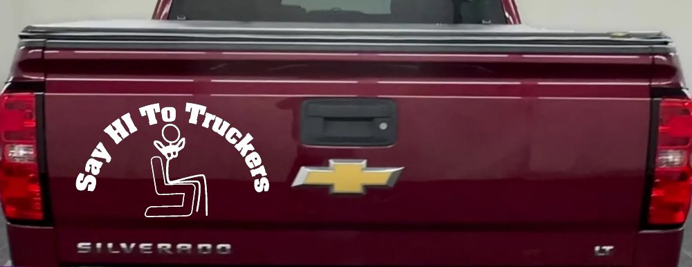 Say Hi To Truckers Funny Car or Truck Window Decal Sticker