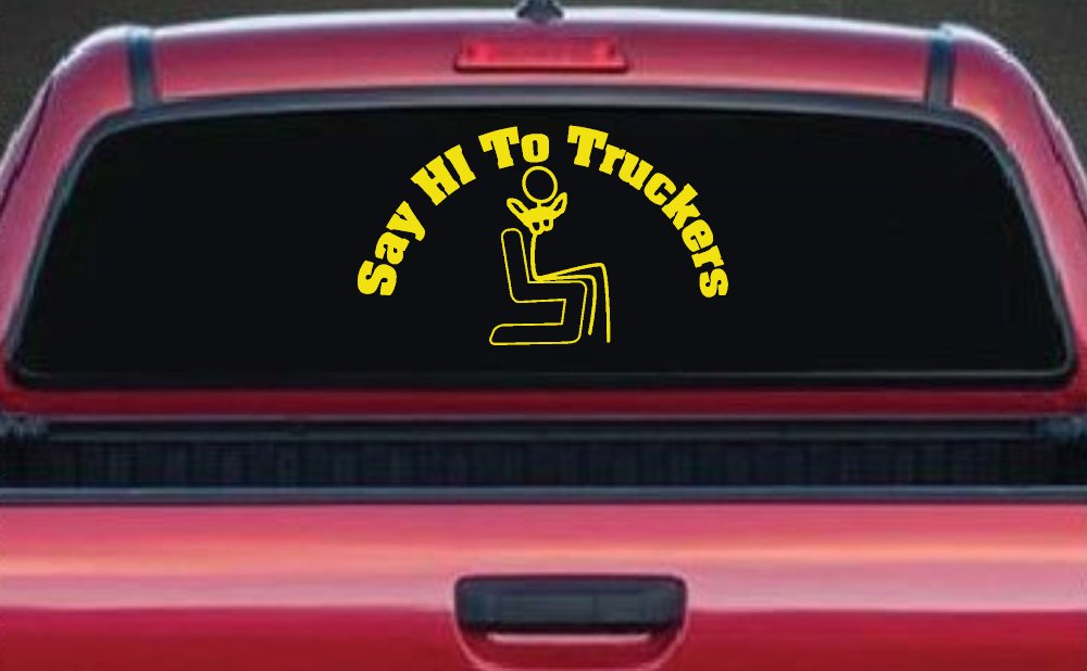 Say Hi To Truckers Funny Car or Truck Window Decal Sticker (Yellow)