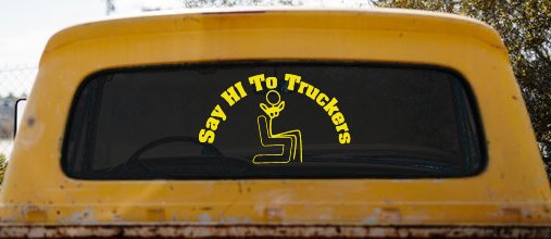 Say Hi To Truckers Funny Car or Truck Window Decal Sticker