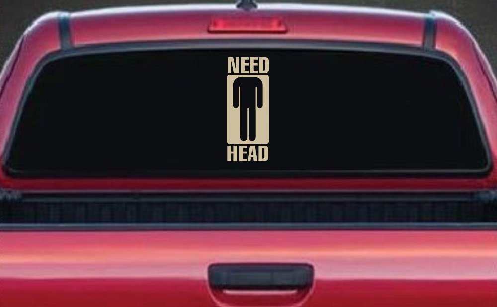 Need Head Funny Car or Truck Window Decal Sticker
