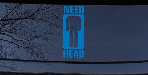 Need Head Funny Car or Truck Window Decal Sticker (Sky Blue)