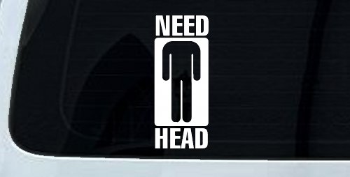 Need Head Funny Car or Truck Window Decal Sticker (White)