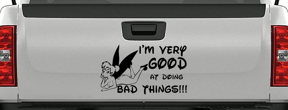 Tinkerbell Tinker Bell I'm Very Good at Doing Bad Things Funny Car or Truck Window Decal Sticker (Black)