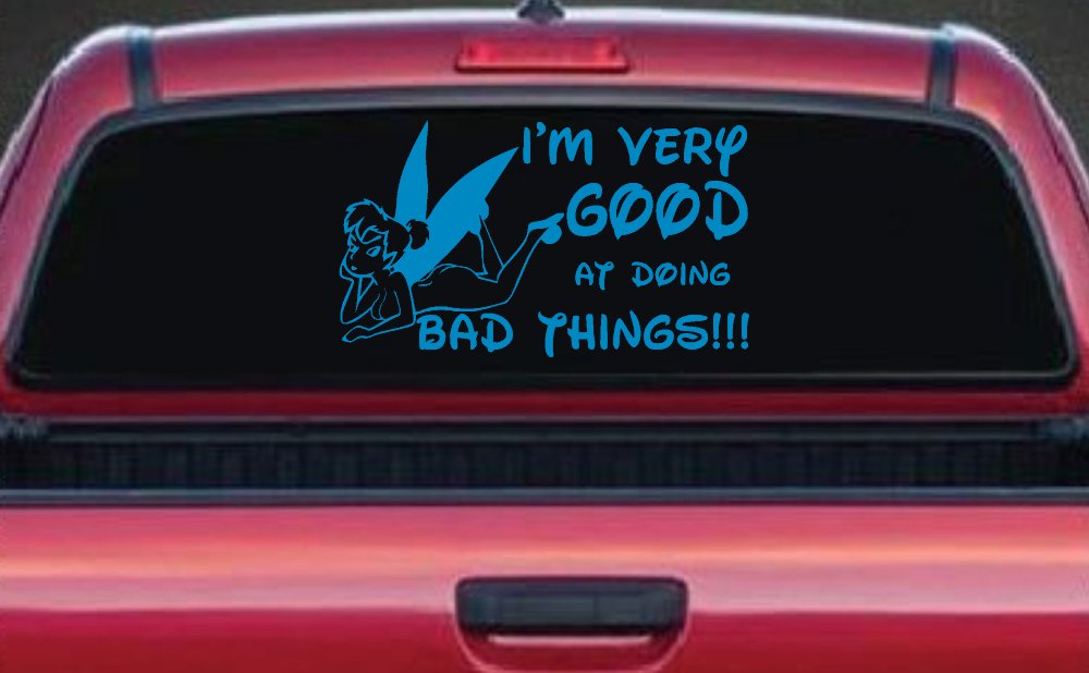 Tinkerbell Tinker Bell I'm Very Good at Doing Bad Things Funny Car or Truck Window Decal Sticker