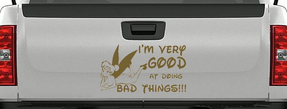 Tinkerbell Tinker Bell I'm Very Good at Doing Bad Things Funny Car or Truck Window Decal Sticker