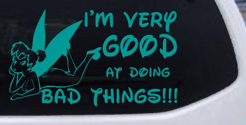 Tinkerbell Tinker Bell I'm Very Good at Doing Bad Things Funny Car or Truck Window Decal Sticker