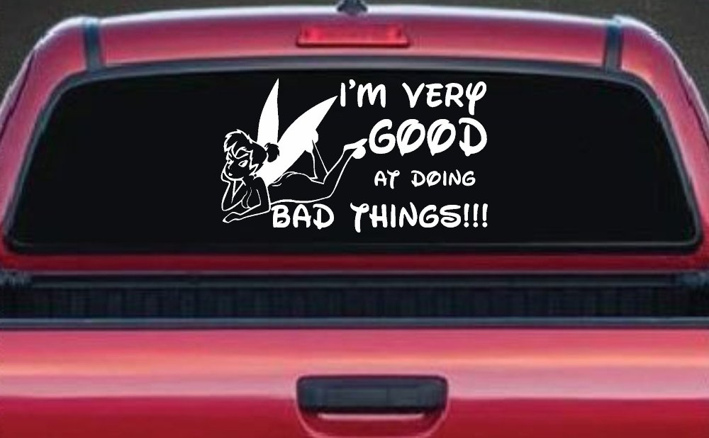 Tinkerbell Tinker Bell I'm Very Good at Doing Bad Things Funny Car or Truck Window Decal Sticker