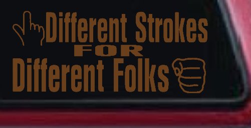 Different Strokes for Different Folks Funny Car or Truck Window Decal Sticker