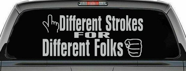 Different Strokes for Different Folks Funny Car or Truck Window Decal Sticker