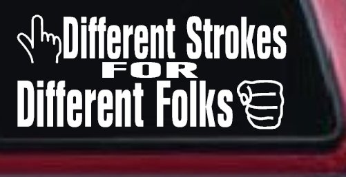 Different Strokes for Different Folks Funny Car or Truck Window Decal Sticker