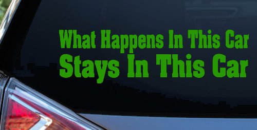 What Happens in This car Stays in This Car Funny Car or Truck Window Decal Sticker (Lime)