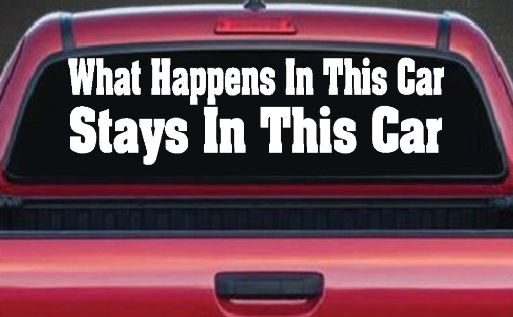 What Happens in This car Stays in This Car Funny Car or Truck Window Decal Sticker
