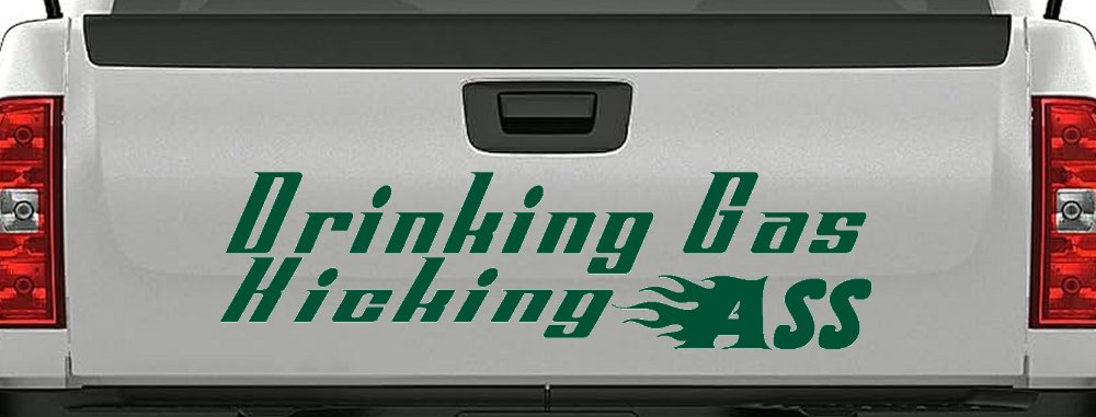 Drinking Gas Kicking Ass Racing Funny Car or Truck Window Decal Sticker