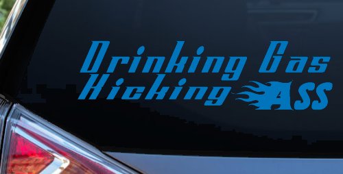 Drinking Gas Kicking Ass Racing Funny Car or Truck Window Decal Sticker
